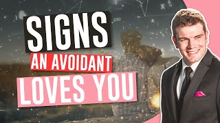 Signs An Avoidant Loves You [upl. by Enelez]