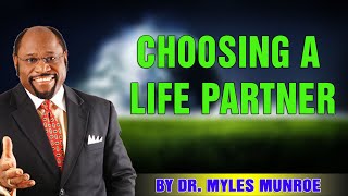 Dr Myles Munroe 2021  HOW TO CHOOSE YOUR LIFE PARTNER WISELY [upl. by Erlene]