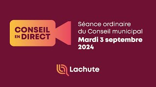 Séance ordinaire du Conseil municipal – 3 septembre 2024 18 h [upl. by Arturo]