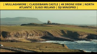 Mullaghmore  Classiebawn Castle  dji mini 3 pro 4K  North Atlantic Ocean  Sligo Ireland [upl. by Lavud49]