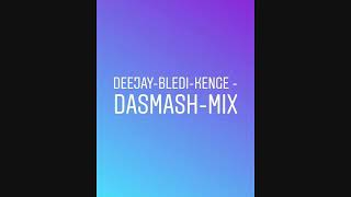 Dj Bledi Kenge Dasmash Mix [upl. by Toblat438]