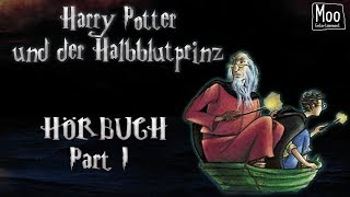 quotHarry Potter  und der Halbblutprinzquot Part 1  HÖRBUCH  MooEntertainment [upl. by Ha616]