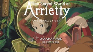 The Secret World of Arrietty  Arriettys Song  1 Hour Loop  BGM ✍ 💤 🎧  Piano Cover [upl. by Herrington804]