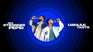 New Stronger Pepsi x KAMAAAL Taste  Khud Try Karke Dekho ft Young Stunners [upl. by Anemix80]