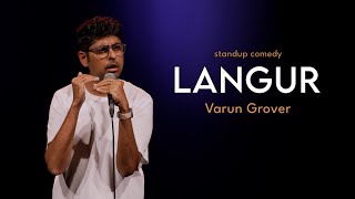 Langur  Standup Comedy by Varun Grover [upl. by Akered]