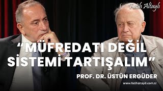 quotEğitim sistemi geçmişe göre çok daha kötüquot Prof Dr Üstün Ergüder amp Fatih Altaylı [upl. by Graubert]