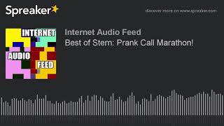 Best of Stern Prank Call Marathon [upl. by Eletnahs]