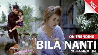 NABILA MAHARANI  BILA NANTI OFFICIAL MUSIC VIDEO [upl. by Ativak]