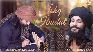 Ishq tere mein ho jaye khatam kahani ve Sajjna  Ishq Ibadat  Birender Dhillon  Punjabi Songs [upl. by Tound]