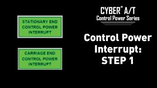 Cyber AT Control Power Interrupt STEP 1 [upl. by Airad706]