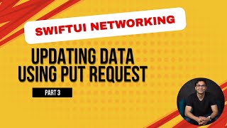 SwiftUI Networking Updating Data Using PUT Request  Part 3 [upl. by Sielen]