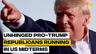 The unhinged proTrump Republicans running in the US midterm elections [upl. by Petrick]