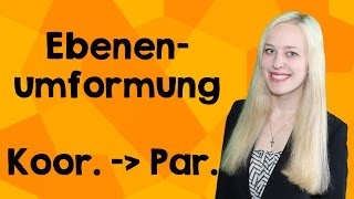 Ebenenumformungen Koordinatengleichung  Parametergleichung [upl. by Arrat]