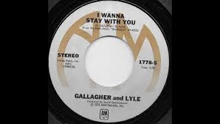 Gallagher And Lyle I Wanna Stay With You Lyrics [upl. by Yremogtnom]