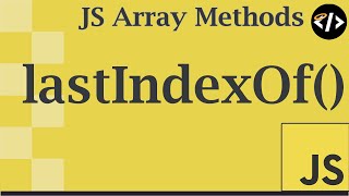 Easily Understand lastIndexOf  A JavaScript Array Method [upl. by Bordiuk]