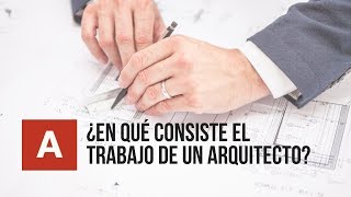 ▷ ¿En qué consiste EL TRABAJO DE UN ARQUITECTO ✅ [upl. by Eeladnerb]