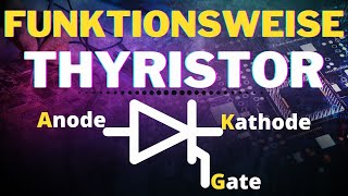 Thyristor Funktionsweise Erklärung und Anwendung  Leistungshalbleiter [upl. by Krys]