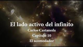 El lado activo del infinito Capítulo 10 El acomodador C Castaneda Voz humana [upl. by Nysila535]