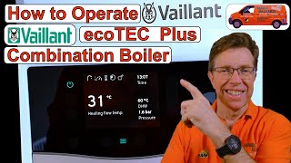 How to Use the Vaillant ecotec Plus Combination Boiler Hot Water amp Heating Adjustment F22 amp More [upl. by Cicero]