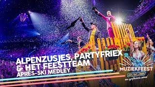 De Alpenzusjes Het Feestteam amp PartyFrieX  Aprèsski Medley  Muziekfeest van het Jaar 2018 [upl. by Meraree]