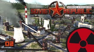 Workers amp Resources Soviet Republic  02 Angespielt ☢ Lets PlayDeutsch [upl. by Loveridge]