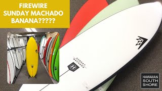 The New Firewire Sunday Machado BANANA [upl. by Dnalrah]