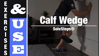 Calf Wedge  Exercises amp Use  SoleSteps® [upl. by Husha]