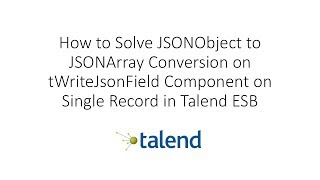 How to Solve JSONObject to JSONArray on tWriteJSONField with Single Record in Talend ESB [upl. by Arol76]