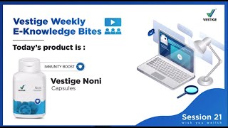 Vestige Weekly EKnowledge Bites  Immunity Boost Vestige Noni Capsules  Session 21 [upl. by Bowen]