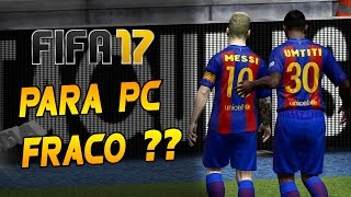 FIFA 17 PARA QUEM TEM PC FRACO  FINALMENTE [upl. by Sebastian913]