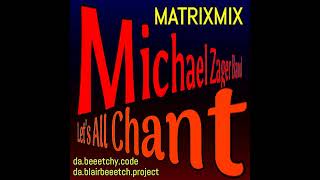 Lets All Chant  Michael Zager Band  dabeeetchycode dablairbeeetchproject Matrixmix [upl. by Nolahc]