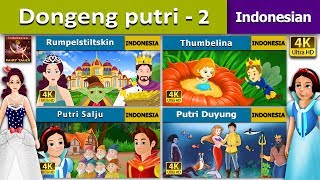 Dongeng Putri 2  Rumpelstiltskin  Thumbelina  Putri Salju dan Tujuh Kurcaci  Putri Duyung [upl. by Aspa]