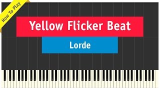 Lorde  Yellow Flicker Beat  Piano Cover How To Play Tutorial  Mockingjay Soundtrack [upl. by Eivol]