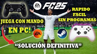 COMO JUGAR EA SPORTS FC 25 CON MANDO EN PC PS4 GENERICO XBOX CUALQUIER MANDOCONFIGURAR JOYSTICK [upl. by Lock]