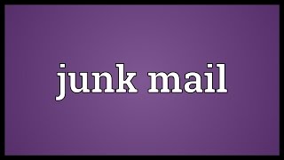 Junk mail Meaning [upl. by Annoik229]