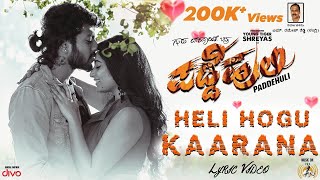 Heli Hogu Kaarana Lyric Video  Padde Huli  Siddharth Mahadevan  Ajaneesh Loknath Guru Deshpande [upl. by Hanauq]