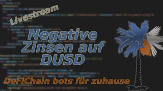 DeFiChain bots  negative Zinsen auf DUSD [upl. by Anilek]