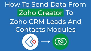 How to send data from Zoho Creator to Zoho CRM leads amp Contacts Module [upl. by Roux]