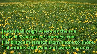 Jesus Shall Reign Whereer the Sun Tune Truro  5vv with lyrics for congregations [upl. by Reve236]