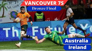 HSBC Vancouver 7s Bronze Final Match  Australia vs Ireland  2023 [upl. by Bette-Ann322]