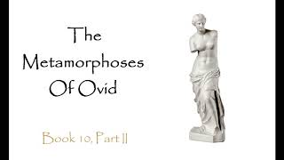 The Metamorphoses Ovid Audiobook  Book 10 Part 2 [upl. by Wilkinson]