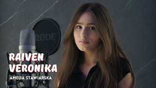 Raiven  Veronika  cover by Amelia Stawiarska [upl. by Drofnats]