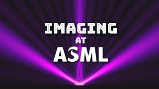 Imaging at ASML [upl. by Jeanna]