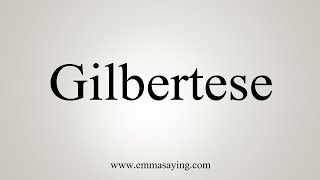 How To Say Gilbertese [upl. by Erodoeht]