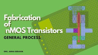 Fabrication of nMOS TransistorsGeneral Process [upl. by Vizza]