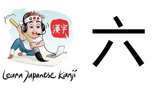 Learn Japanese Kanji  JLPT N5  六 [upl. by Aser345]