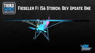 Fieseler Fi 156 Storch for MSFS from ThirdWind Simulations Development Update One [upl. by Mchugh]