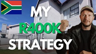 MY R400 000 PROPERTY STRATEGY  SOUTH AFRICA [upl. by Vladamir]