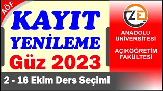 AÖF Güz Dönemi Kayıt Yenileme Nasıl Yapılır Kurallar  Temel Bilgiler  Hangi tarihlerde [upl. by Nylesoy138]