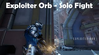 Soloing The Exploiter Orb Fight No Cuts  Warframe [upl. by Ciapha433]